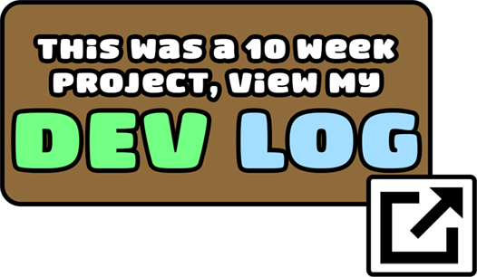 This was a 10 week project — view my dev log